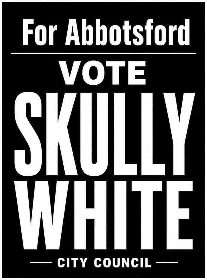 Campaign sign: For Abbotsford, vote Skully White, City Council.
